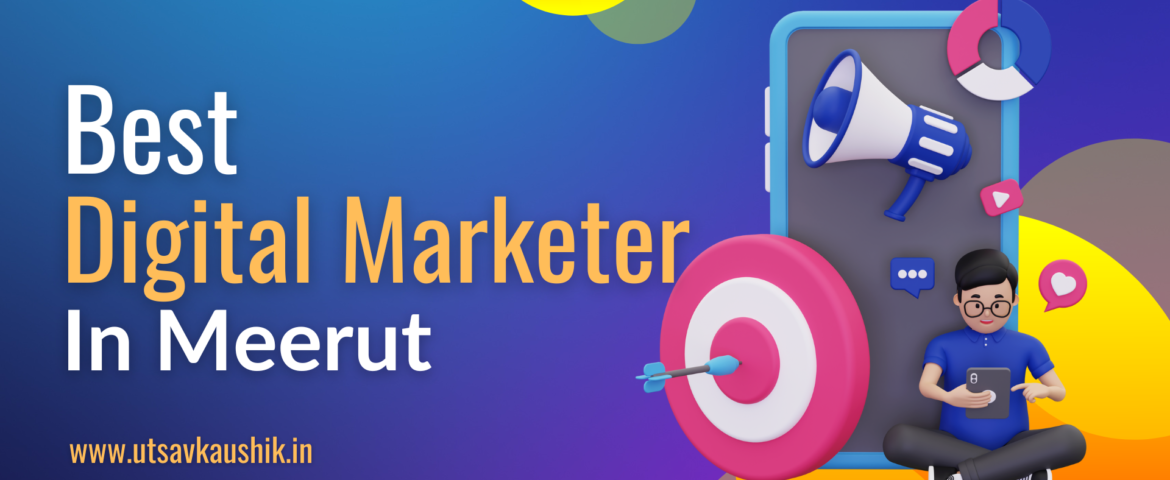 Best Digital Marketer in Meerut
